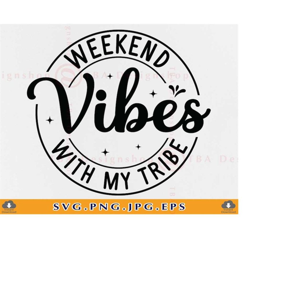 MR-2192023182622-weekend-vibes-with-my-tribe-svg-girls-weekend-svg-girls-trip-image-1.jpg