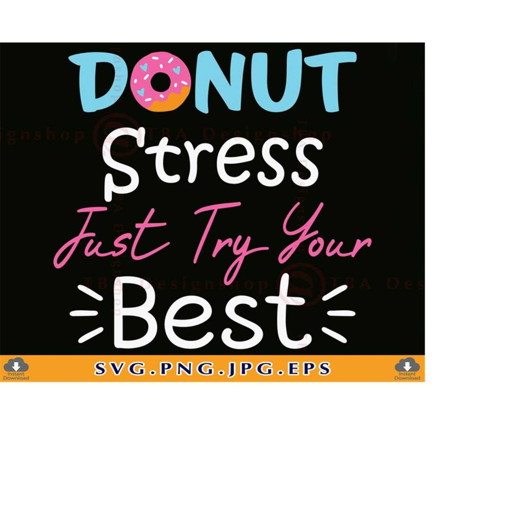 MR-2192023182641-donut-stress-just-try-your-best-svg-teacher-testing-shirt-image-1.jpg