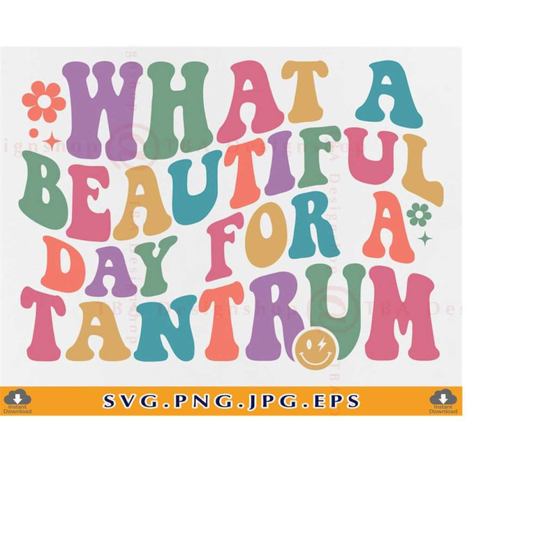 MR-2192023182654-funny-kids-svg-what-a-beautiful-day-for-a-tantrum-svg-retro-image-1.jpg