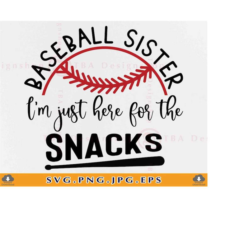 MR-2192023183128-baseball-sister-svg-im-just-here-for-the-snacks-svg-image-1.jpg