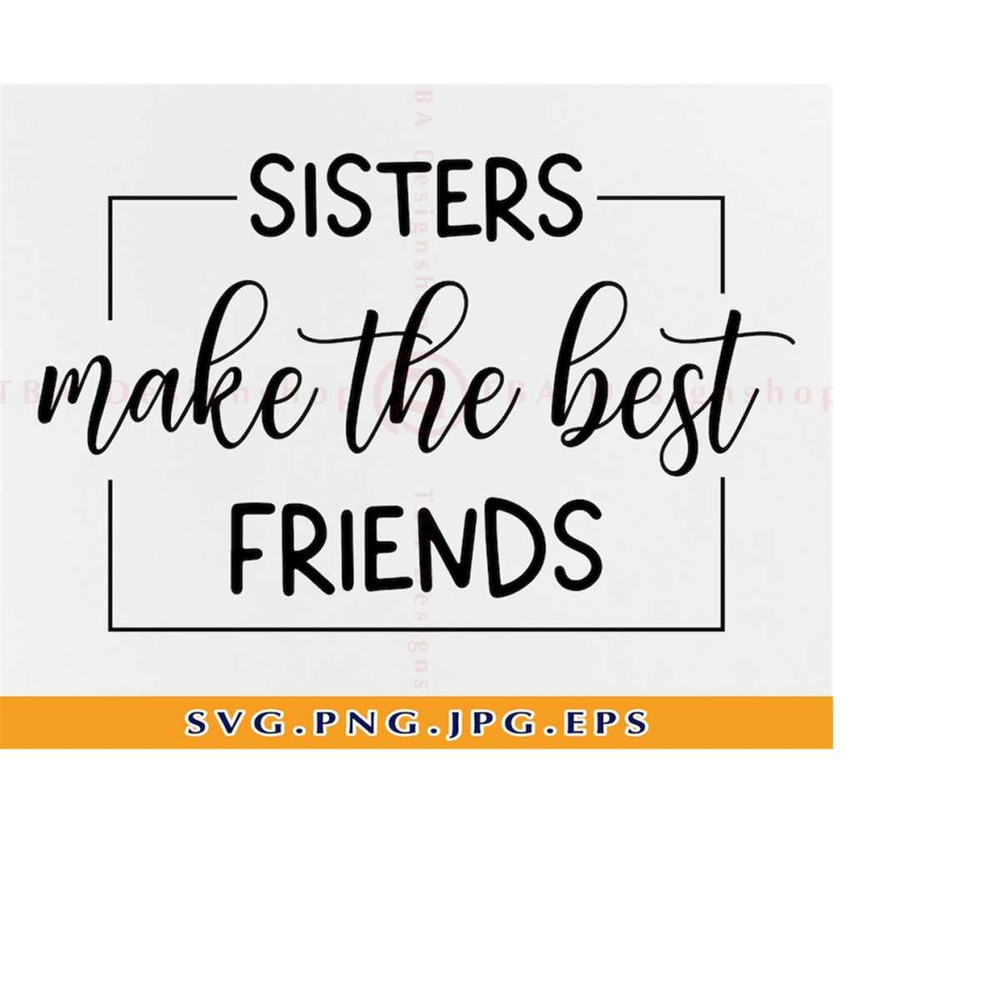 MR-219202318364-sisters-make-the-best-friends-svg-sister-friendship-svg-best-image-1.jpg