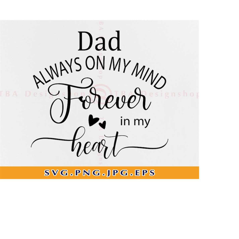 MR-2192023183649-dad-always-on-my-mind-forever-in-my-heart-svg-in-loving-image-1.jpg