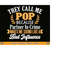 MR-2192023183724-pop-svg-they-call-me-pop-fathers-day-gift-shirt-svg-funny-image-1.jpg