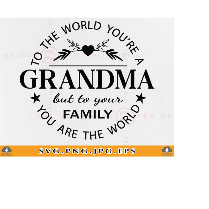 MR-2192023183742-to-the-world-you-are-a-grandma-svg-grandma-svg-grandma-gift-image-1.jpg