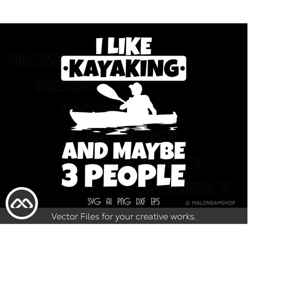 MR-219202318406-kayak-svg-i-like-kayaking-and-maybe-3-people-kayak-svg-image-1.jpg