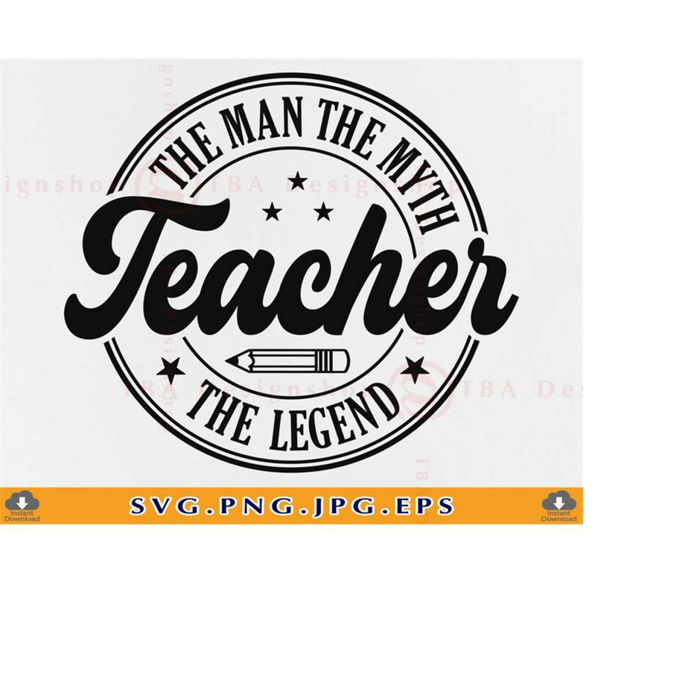 MR-2192023184033-teacher-the-man-the-myth-the-legend-svg-teacher-gifts-svg-image-1.jpg