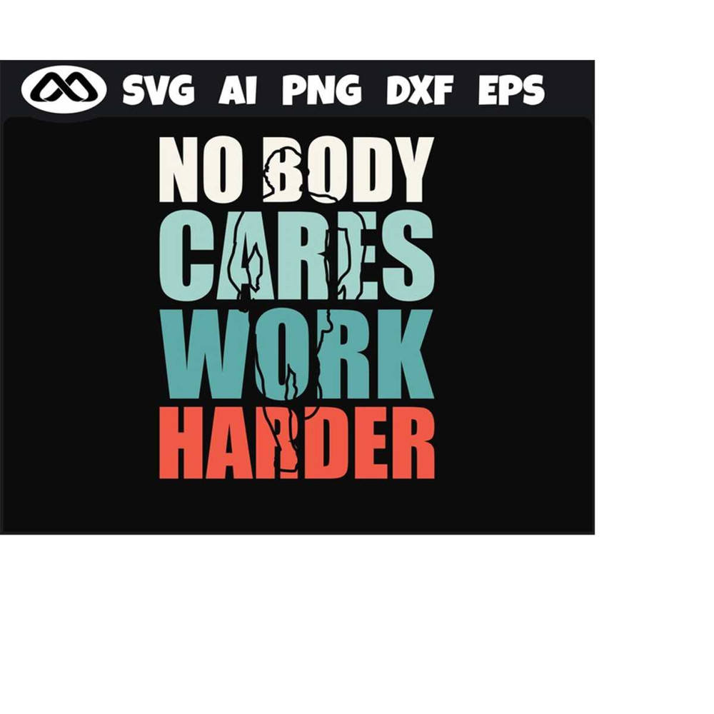 MR-2192023184112-workout-svg-no-body-cares-work-harder-workout-svg-gym-svg-image-1.jpg