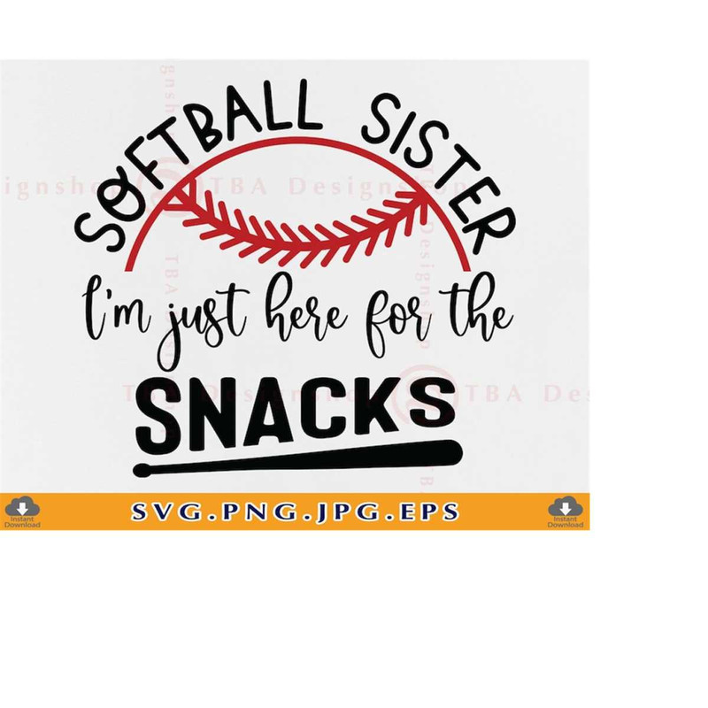 MR-2192023184155-softball-sister-svg-im-just-here-for-the-snacks-svg-image-1.jpg
