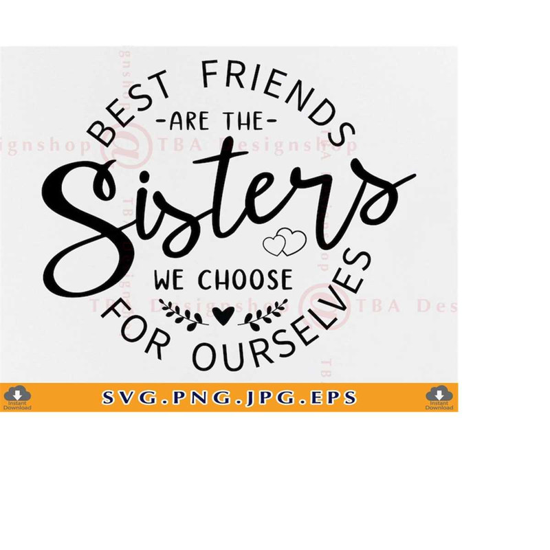 MR-219202318422-best-friends-are-the-sisters-we-choose-for-ourselves-svg-image-1.jpg