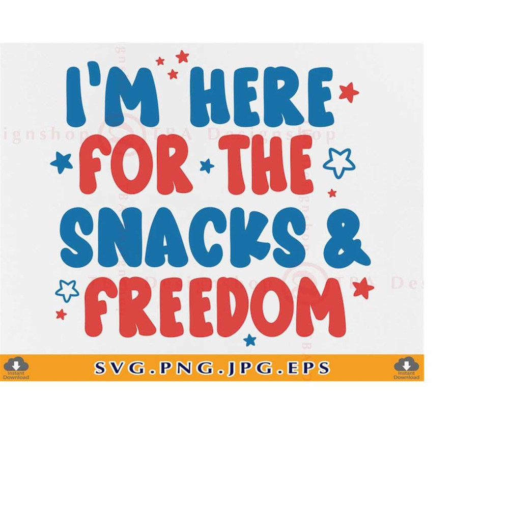 MR-2192023184216-im-here-for-the-snacks-and-freedom-svg-4th-of-july-kids-svg-image-1.jpg