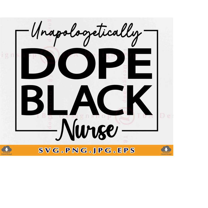 MR-2192023184643-unapologetically-dope-black-nurse-svg-black-nurse-shirt-svg-image-1.jpg