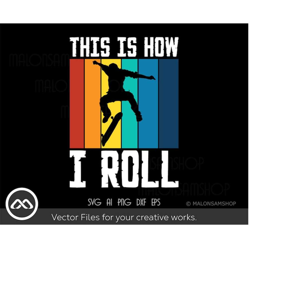 MR-2192023185055-retro-skateboard-svg-this-is-how-i-roll-skateboarding-svg-image-1.jpg