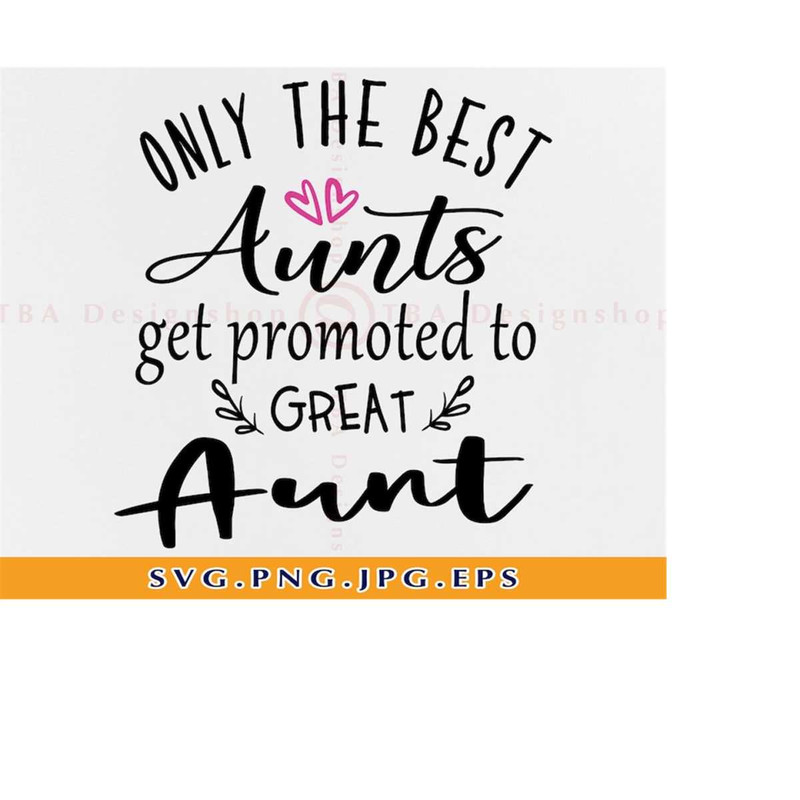 MR-2192023185324-only-the-best-aunts-get-promoted-to-great-aunt-svg-aunt-svg-image-1.jpg