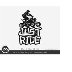 atv svg just ride - atv svg, quad svg, 4 wheeler svg, dxf, png