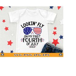 4th of July Baby SVG, Lookin' Fly On My First Fourth of July, 1st 4th of July Baby Onesie SVG, Patriotic Gifts, Cut File