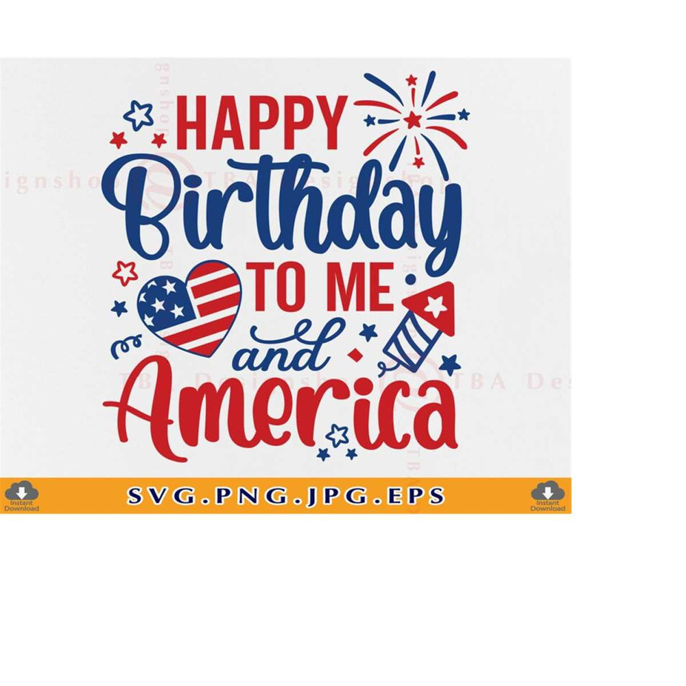 MR-2192023185743-4th-of-july-birthday-svg-happy-birthday-to-me-and-america-image-1.jpg