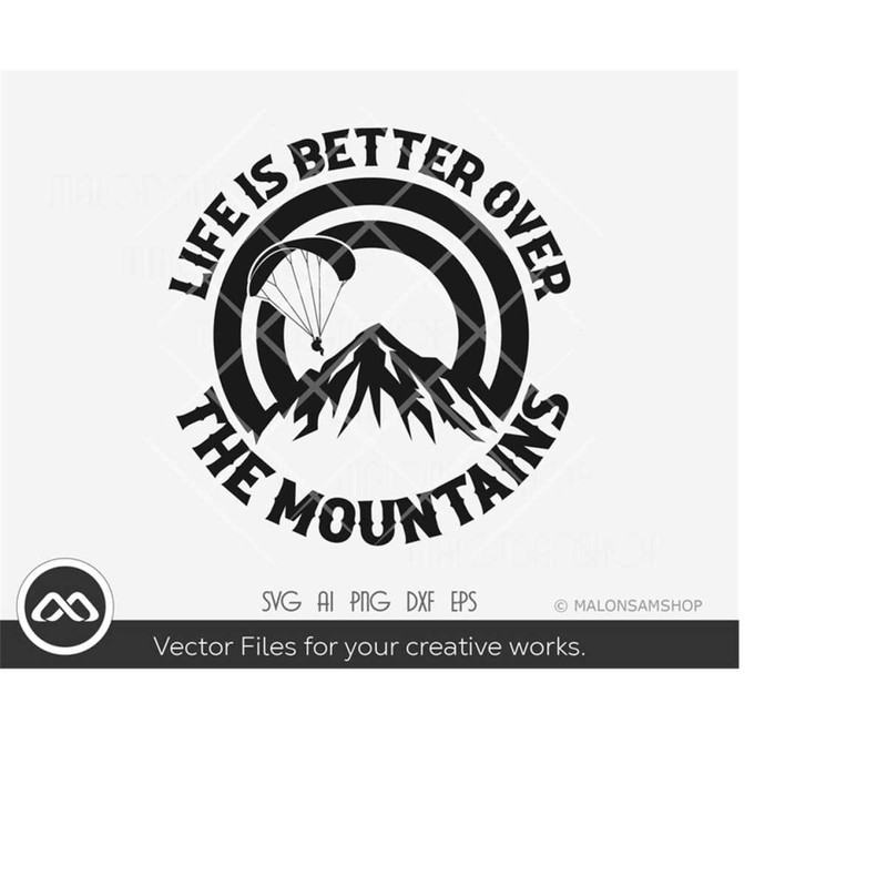 MR-2192023185911-paragliding-svg-life-is-better-over-the-mountain-paraglide-image-1.jpg