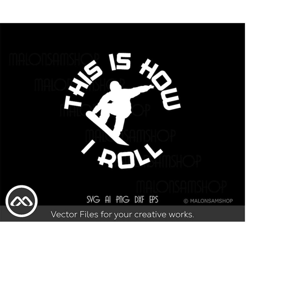 MR-2192023192123-snowboard-svg-this-is-how-i-roll-snowboarding-svg-snowboard-image-1.jpg