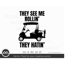 golf svg they see me rollin - golf svg, golfing svg, golfer svg, golf clipart, golf vector, golf ball svg, digital files