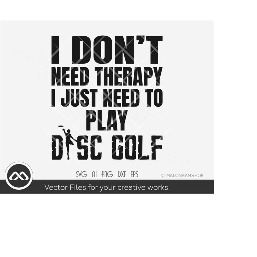 MR-2192023202834-disc-golf-svg-i-dont-need-therapy-disc-golf-svg-disc-image-1.jpg