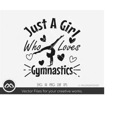 gymnastic svg just a girl who loves gymnastics - gymnast svg, gymnastic png, cutfile, digital download