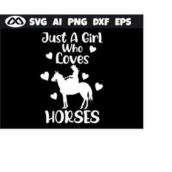 horse svg just a girl who loves horses - horse svg, horse clipart, horse head svg, horse silhouette, horses svg, love h