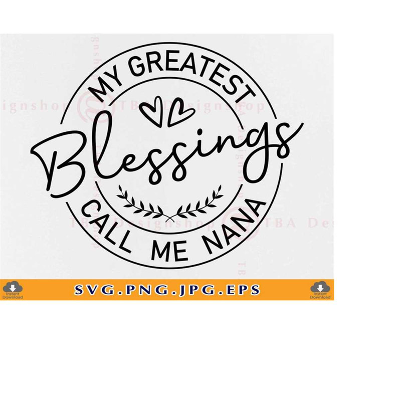 MR-2192023214447-my-greatest-blessings-call-me-nana-svg-grand-mother-svg-nana-image-1.jpg