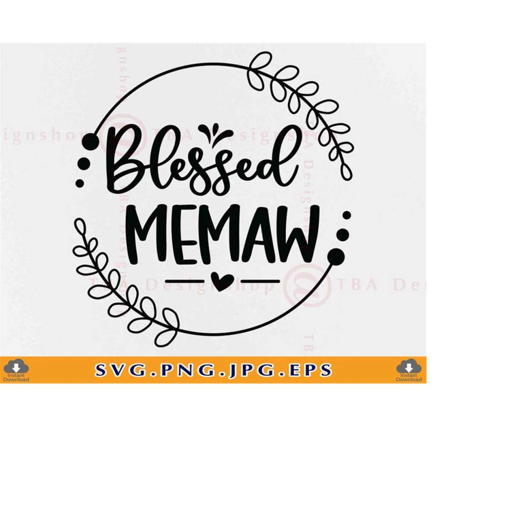 MR-2192023214546-blessed-memaw-svg-memaw-gift-svg-nana-quote-saying-svg-image-1.jpg