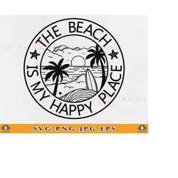 the beach is my happy place svg, funny beach shirt svg, beach vacation svg, beach gifts, beach vibes svg, summer, cut fi