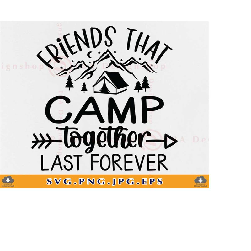 MR-2192023215145-friends-that-camp-together-last-forever-svg-camping-svg-image-1.jpg