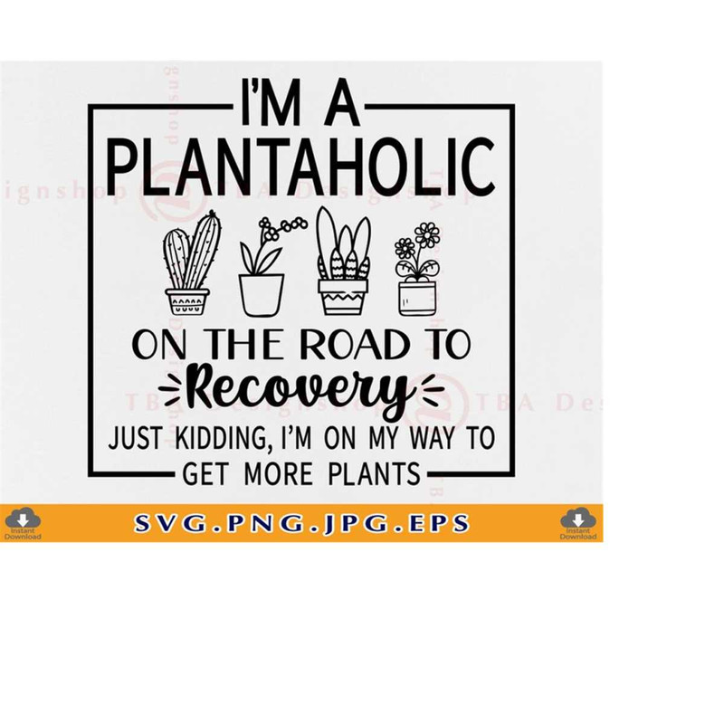 MR-2192023215315-im-a-plantaholic-on-the-road-to-recovery-just-kidding-im-image-1.jpg