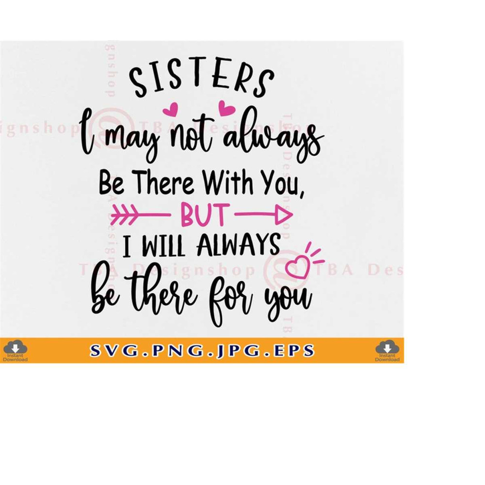 MR-2192023215427-sisters-i-may-not-always-be-there-with-you-svg-sister-svg-image-1.jpg