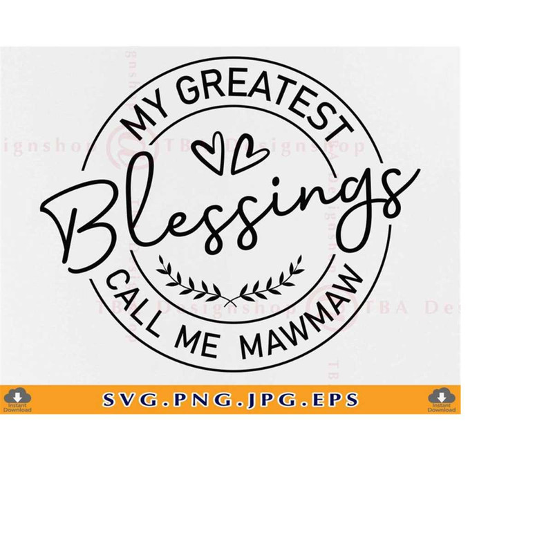 MR-2192023215529-my-greatest-blessings-call-me-mawmaw-svg-grandma-gifts-shirt-image-1.jpg