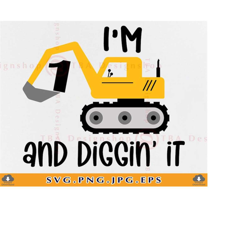 MR-2192023215754-im-1-and-diggin-it-svg-construction-birthday-svg-image-1.jpg
