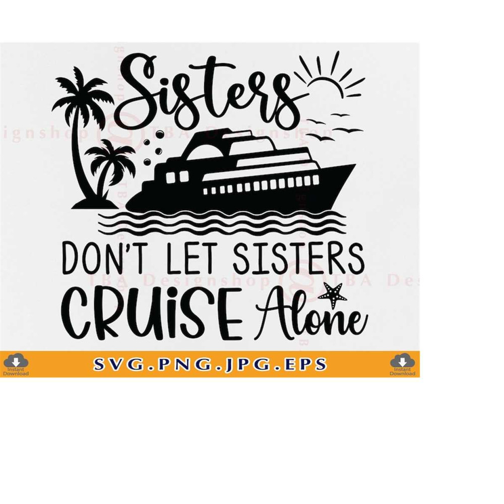 MR-2192023215754-sisters-dont-let-sisters-cruise-alone-svg-family-cruise-image-1.jpg
