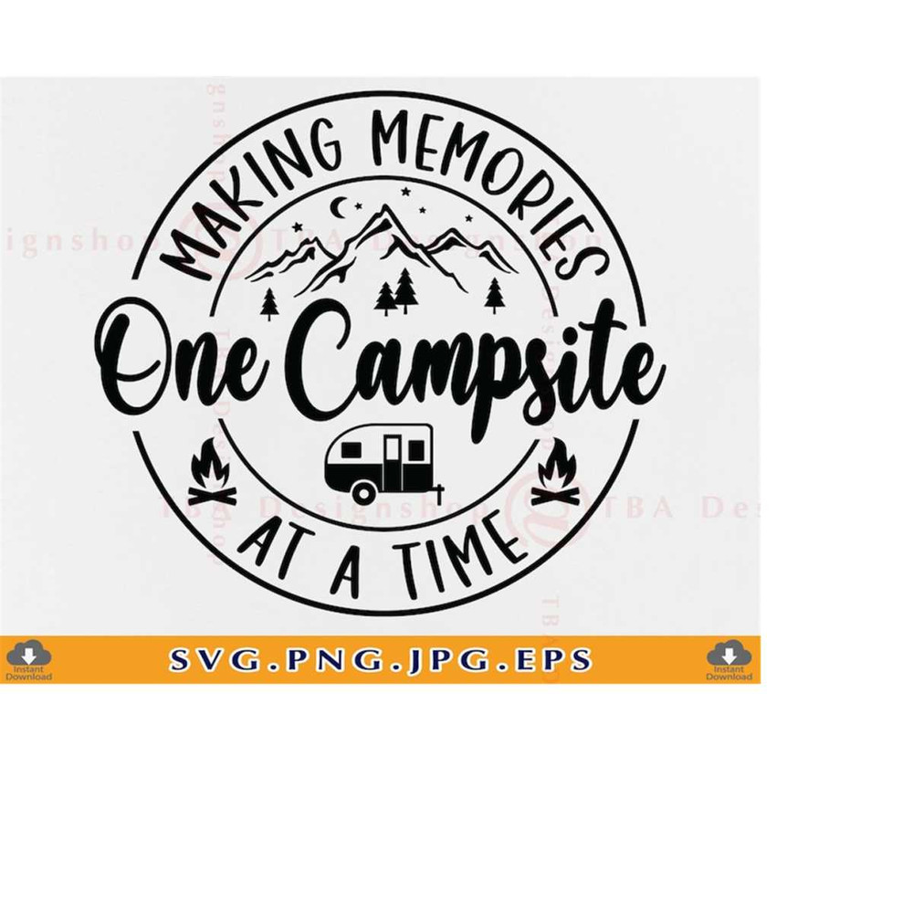 MR-219202322251-camping-svg-making-memories-one-campsite-at-a-time-svg-image-1.jpg