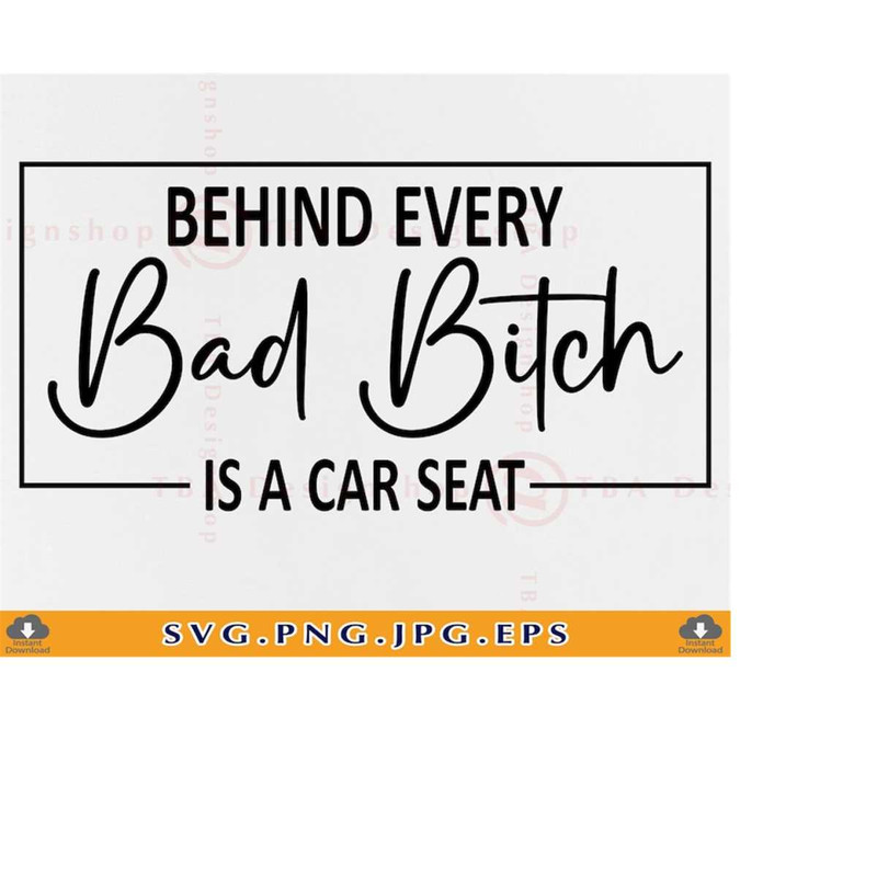 MR-219202322323-behind-every-bad-bitch-is-a-car-seat-svg-funny-mom-shirt-svg-image-1.jpg