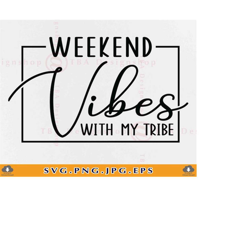 MR-219202322957-weekend-vibes-with-my-tribe-svg-girls-trip-shirt-svg-girls-image-1.jpg