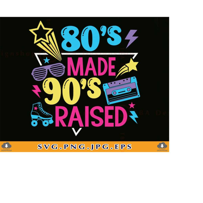 MR-219202322111-80s-90s-svg-80s-made-90s-raised-svg-1980s-image-1.jpg
