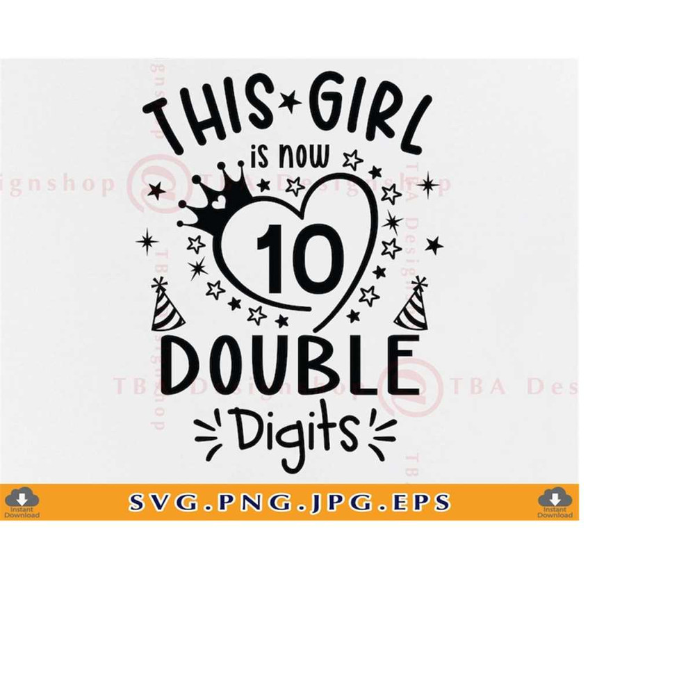 MR-2192023221131-this-girl-is-now-10-double-digits-svg-10th-birthday-svg-10-image-1.jpg