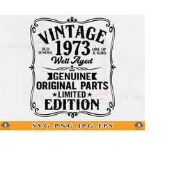 50 birthday svg, 50th birthday shirt svg,1973 vintage svg, well aged 1973, 50th birthday gift, 50 years old, cut files f