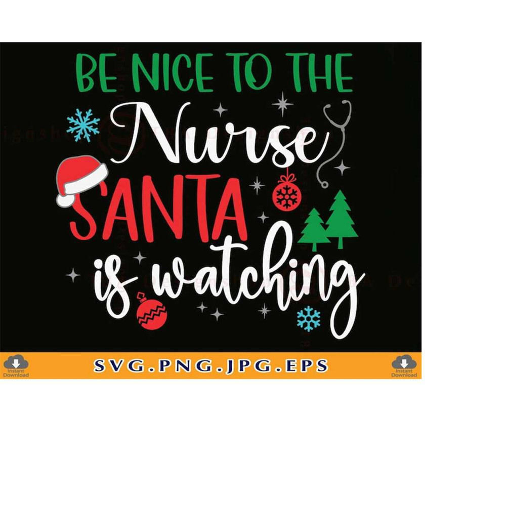 MR-2192023221637-be-nice-to-the-nurse-santa-is-watching-svg-christmas-nurse-image-1.jpg