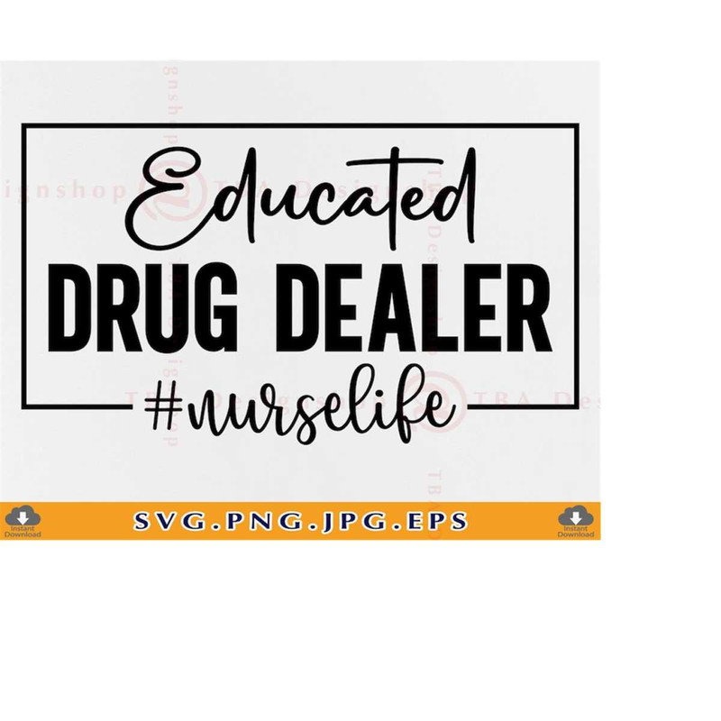 MR-2192023221746-educated-drug-dealer-svg-nurse-life-svg-nurse-gift-svg-image-1.jpg