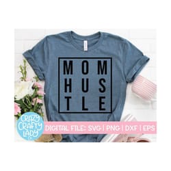 mom hustle svg, girl boss cut file, mom boss design, small business owner, work saying, mompreneur quote, dxf eps png, s