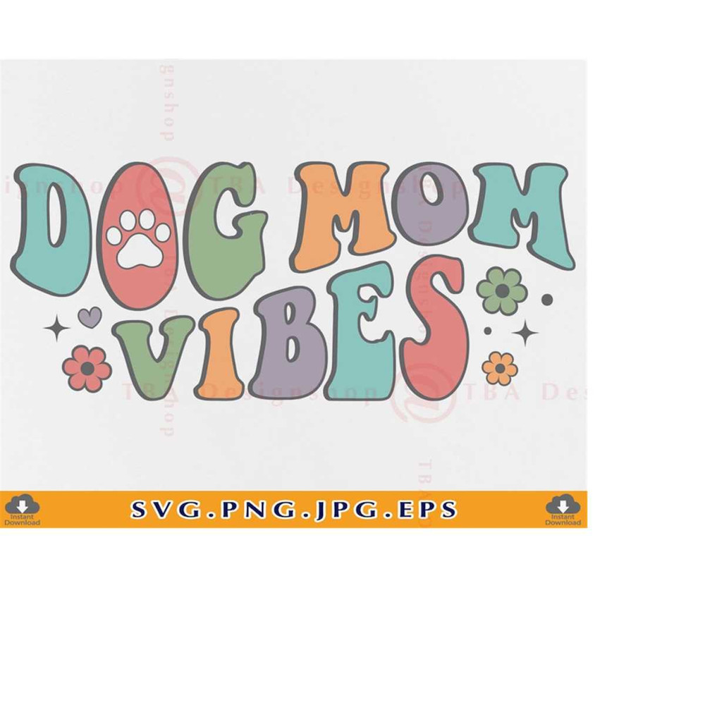 MR-219202322350-dog-mom-vibes-svg-dog-mom-shirt-svg-dog-mom-gift-svg-dog-image-1.jpg