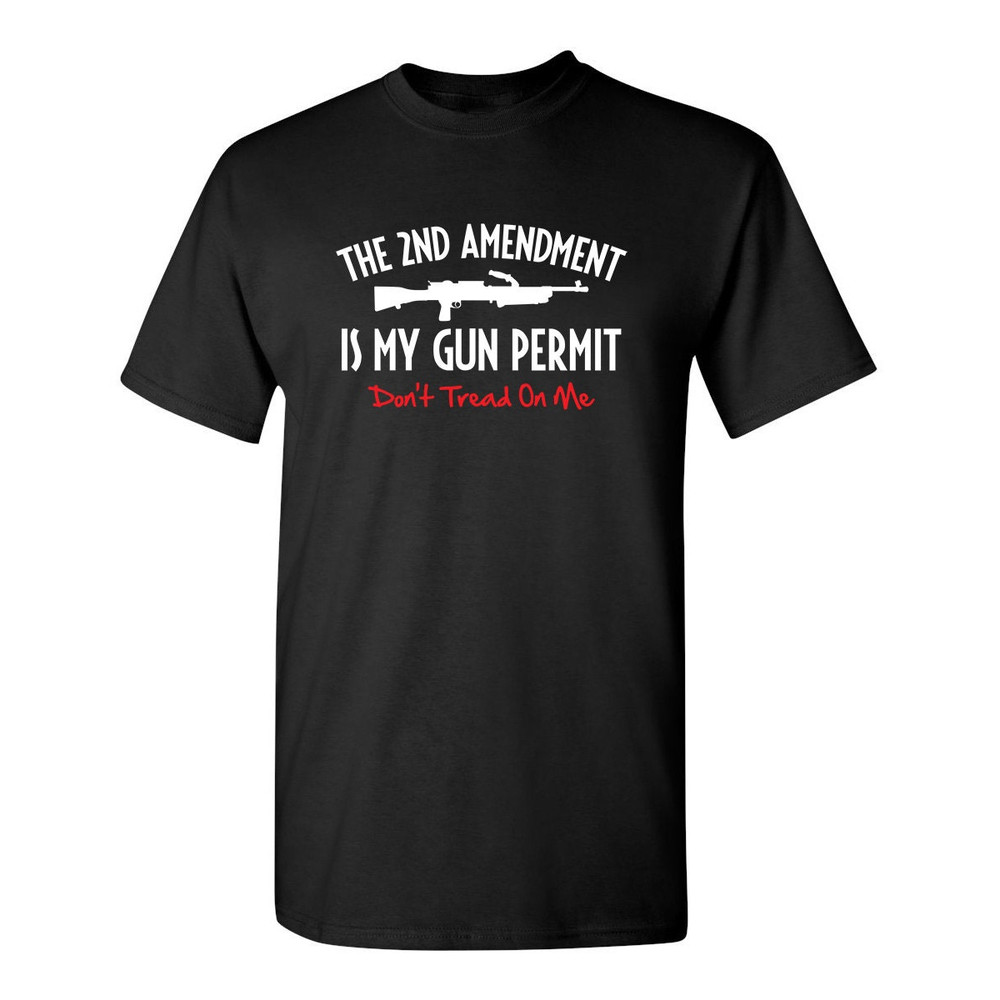 The Second Amendment Is My Gun Permit Don't Tread On Me Sarcastic Humor Graphic Novelty Funny T Shirt.jpg