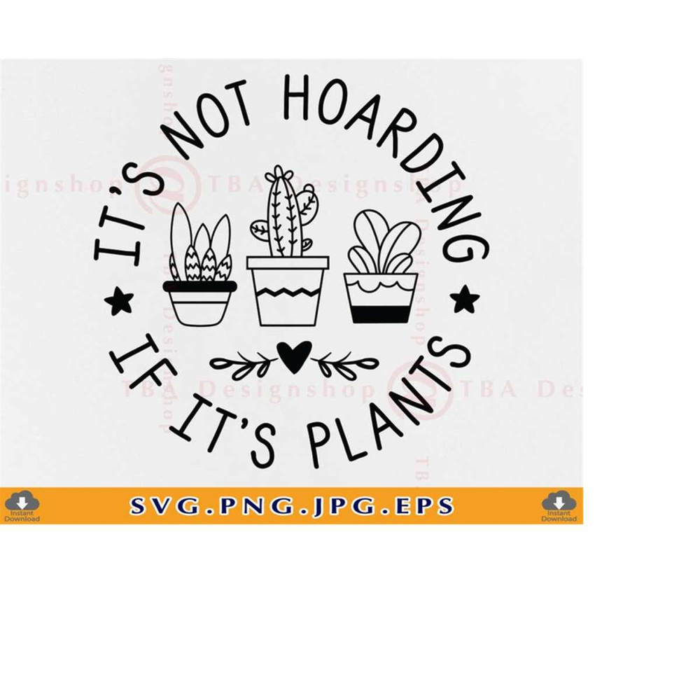 MR-219202323850-its-not-hoarding-if-its-plants-svg-plant-sayings-image-1.jpg