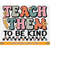 MR-219202323286-teacher-svg-teach-them-to-be-kind-svg-teacher-gifts-svg-image-1.jpg