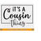 MR-2192023234053-its-a-cousin-thing-svg-cousin-svg-family-reunion-image-1.jpg