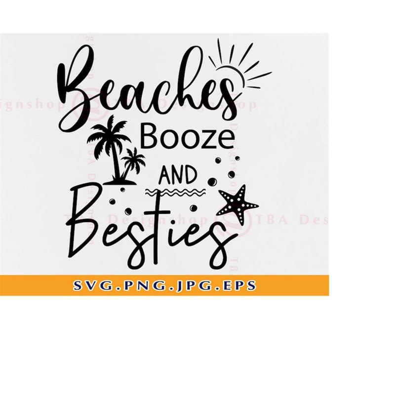 MR-2192023235051-beaches-booze-besties-svg-girls-beach-trip-svg-beach-svg-image-1.jpg
